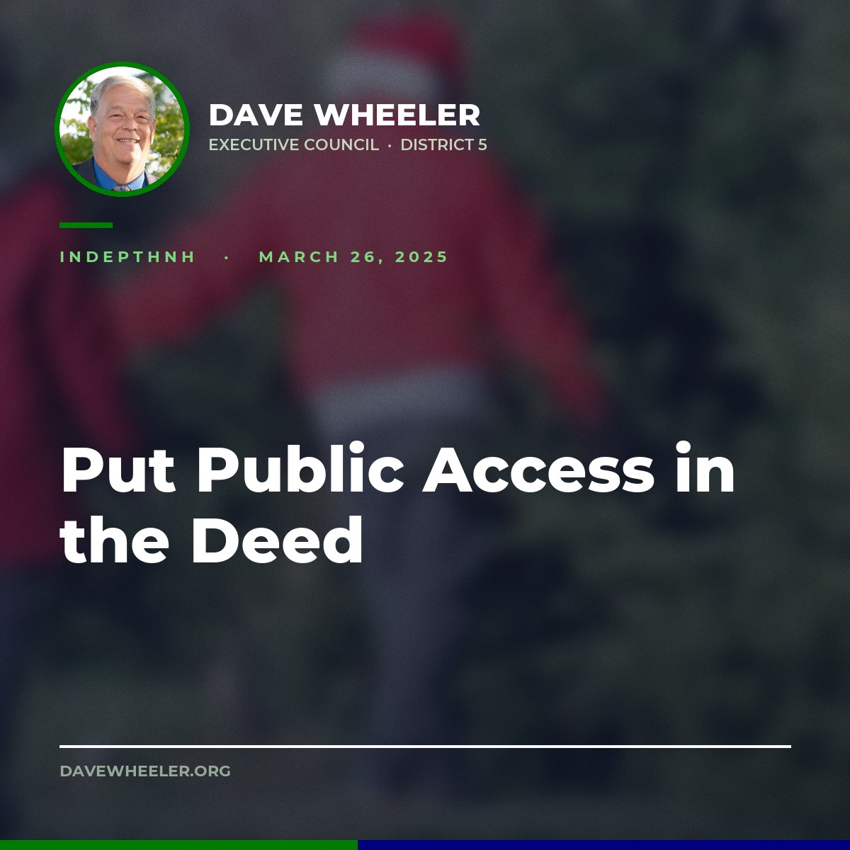 Executive Councilor Dave Wheeler - Wheeler Fights to Guarantee Public Access to State Land