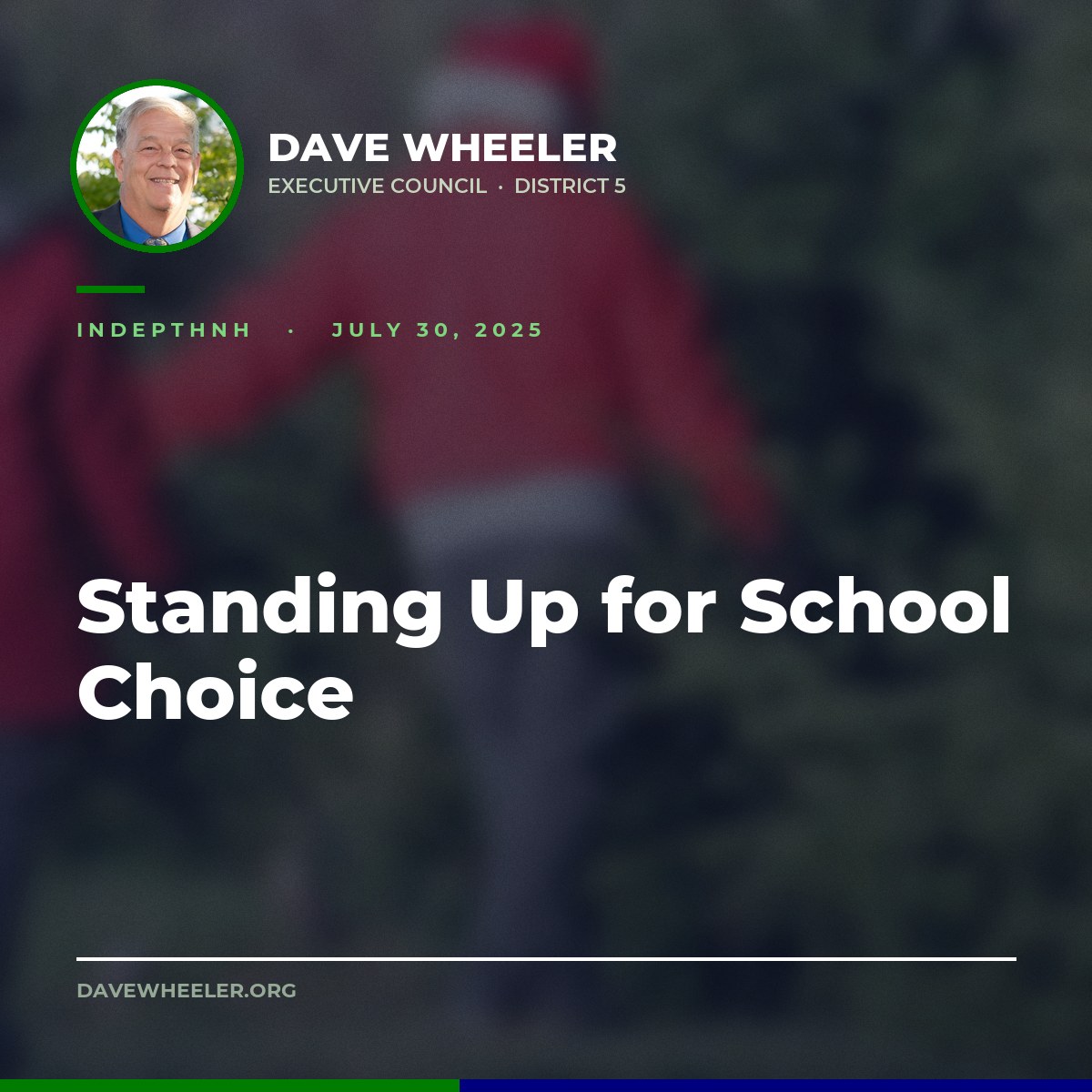 Executive Councilor Dave Wheeler - Wheeler Champions School Choice and Education Freedom Accounts