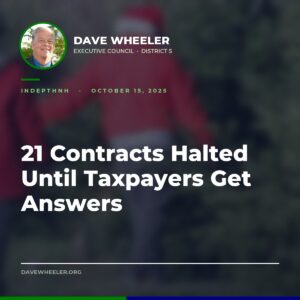 Executive Councilor Dave Wheeler - Wheeler Leads Republicans in Halting 21 Contracts Over Missing Records