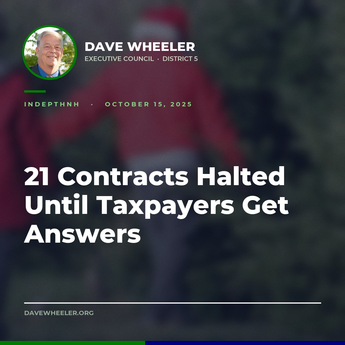 Executive Councilor Dave Wheeler - Wheeler Leads Republicans in Halting 21 Contracts Over Missing Records