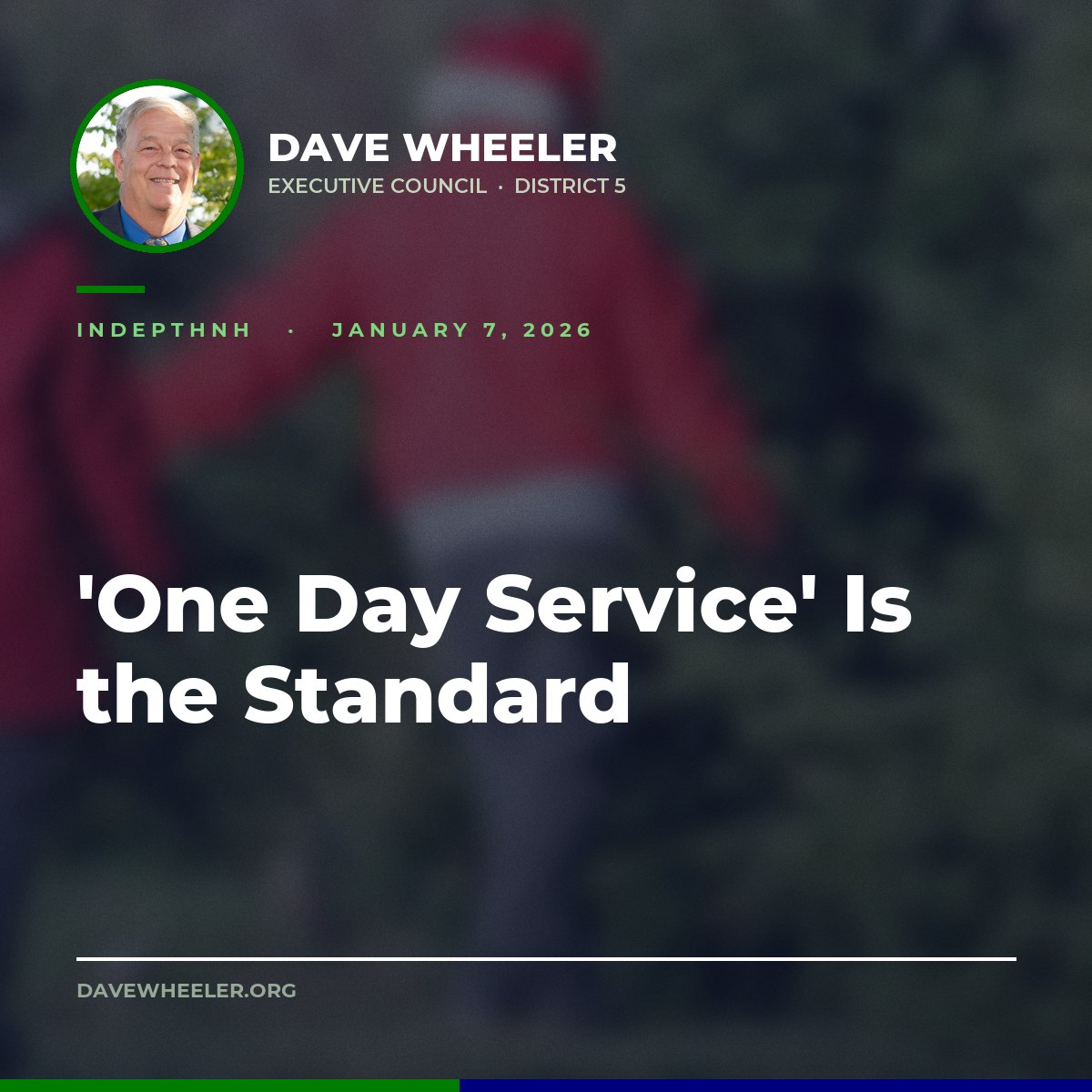 Executive Councilor Dave Wheeler - Wheeler Sets the Standard: 'One Day Service' for Taxpayers