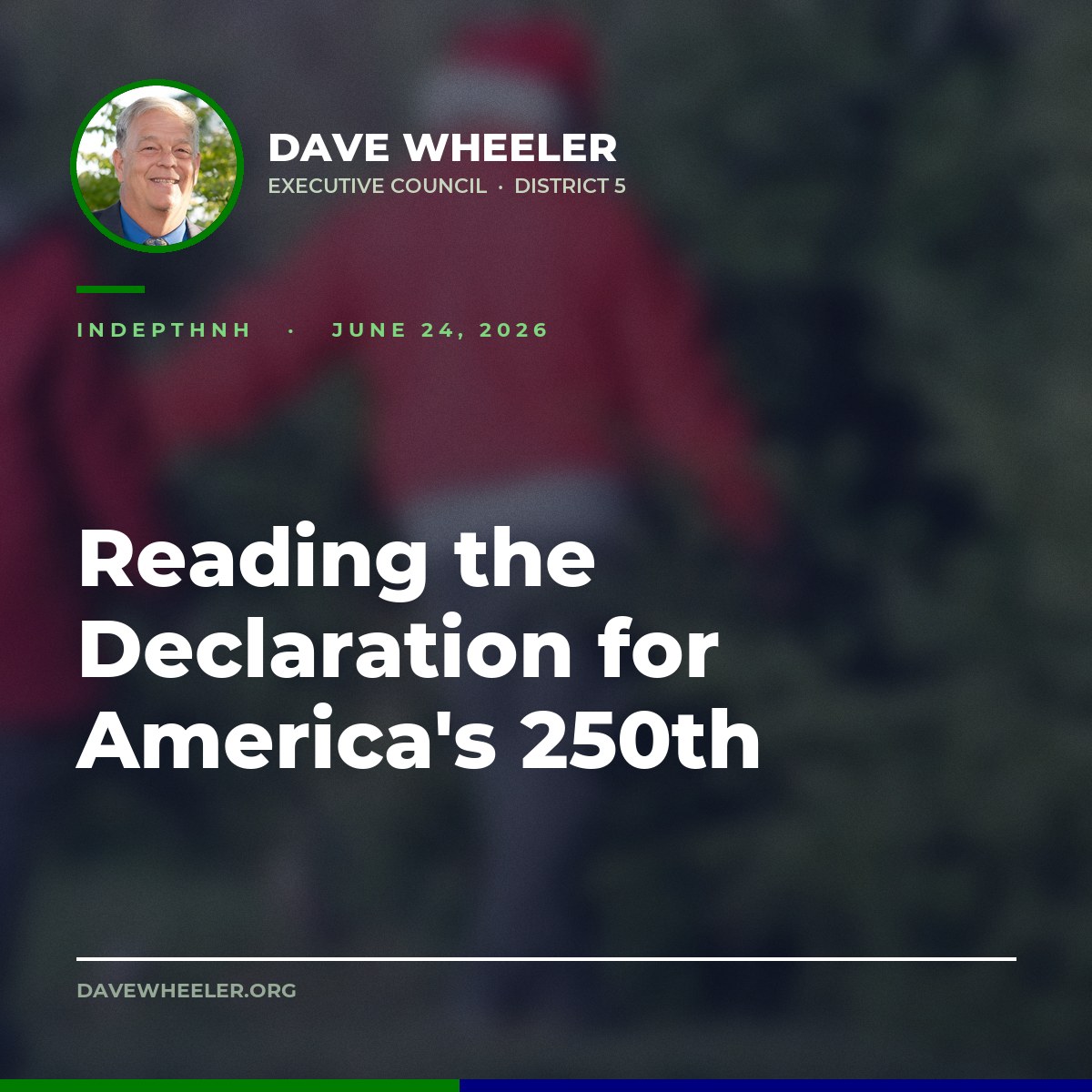 Executive Councilor Dave Wheeler - Wheeler Joins NH Leaders Reading the Declaration for America's 250th